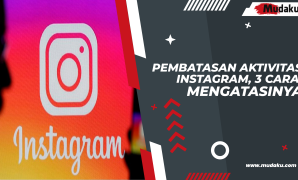 Pembatasan Aktivitas Instagram, 3 Cara Mengatasinya Instagram