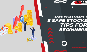 Safe Investment 5 Safe Stocks Tips For Beginners Safe Investment 5 Safe Stocks Tips For Beginners