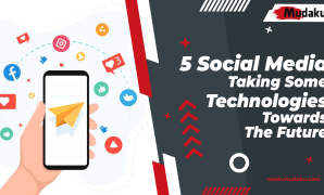 5 Social Media Taking Some Technologies Towards The Future Best 5 Social Media Taking Some Technologies Towards The Future Best