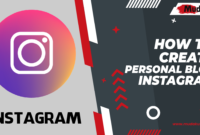 How to Create a Best Personal Blog on The Instagram 2022