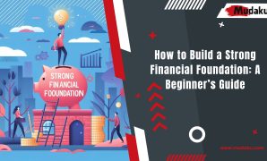How to Build a Strong Financial Foundation A Beginner’s Guide How to Build a Strong Financial Foundation: A Beginner’s Guide