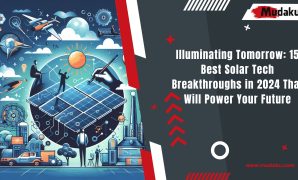 Illuminating Tomorrow 15 Best Solar Tech Breakthroughs in 2024 That Will Power Your Future Illuminating Tomorrow: 15 Best Solar Tech Breakthroughs in 2024 That Will Power Your Future